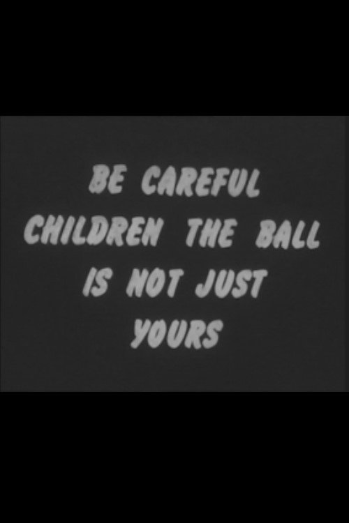 Be Careful Children the Ball Is Not Just Yours Poster