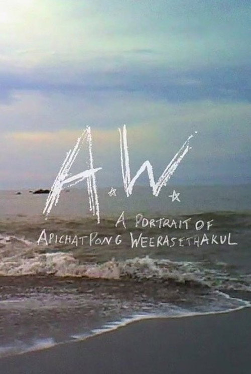 A.W. A Portrait of Apichatpong Weerasethakul Poster