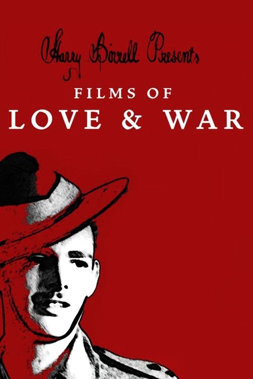 Harry Birrell Presents: Films of Love & War Poster