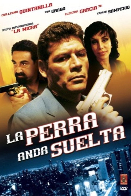 La Perra Anda Suelta Poster