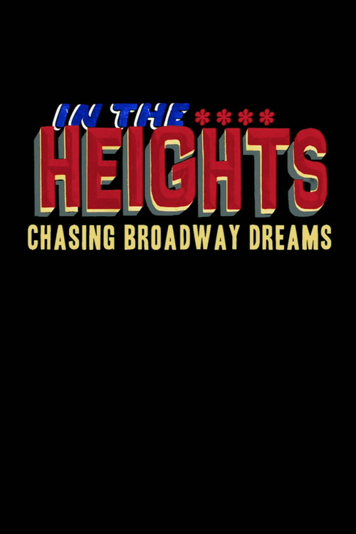 In the Heights: Chasing Broadway Dreams Poster