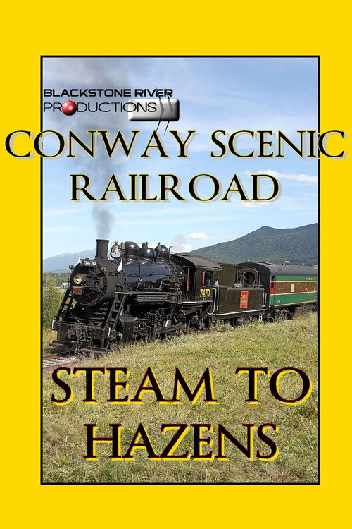 Conway Scenic Railroad: Steam to Hazens Poster