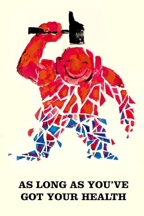 As Long as You've Got Your Health Poster
