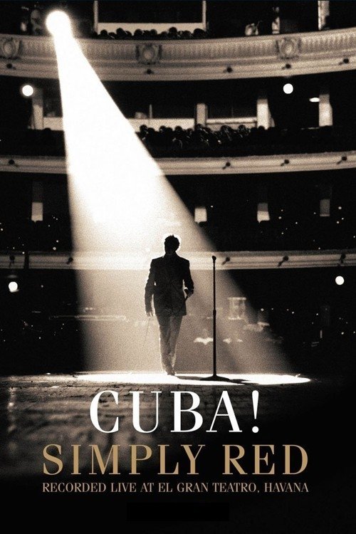 Simply Red: Cuba! (Recorded Live At El Gran Teatro, Havana) Poster