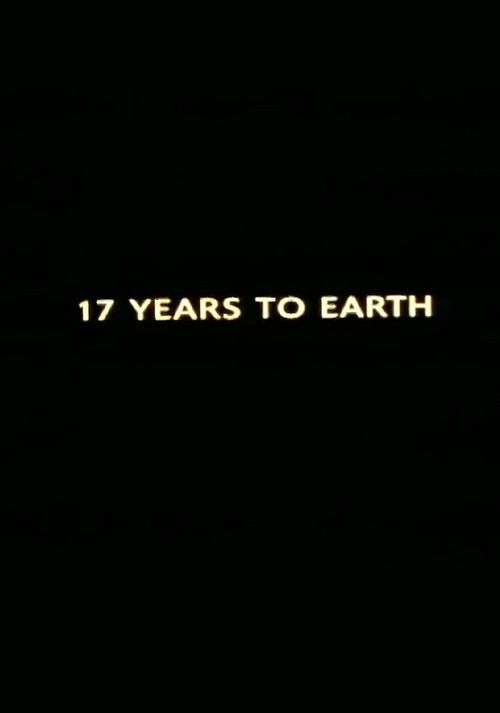 Seventeen Years to Earth Poster