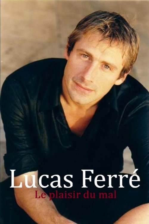 Lucas Ferré : Le plaisir du mal Poster