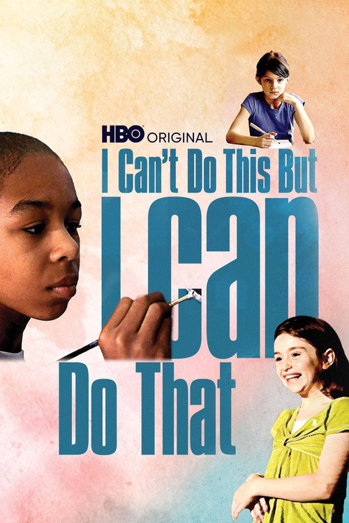 I Can't Do This But I CAN Do That: A Film for Families about Learning Differences Poster
