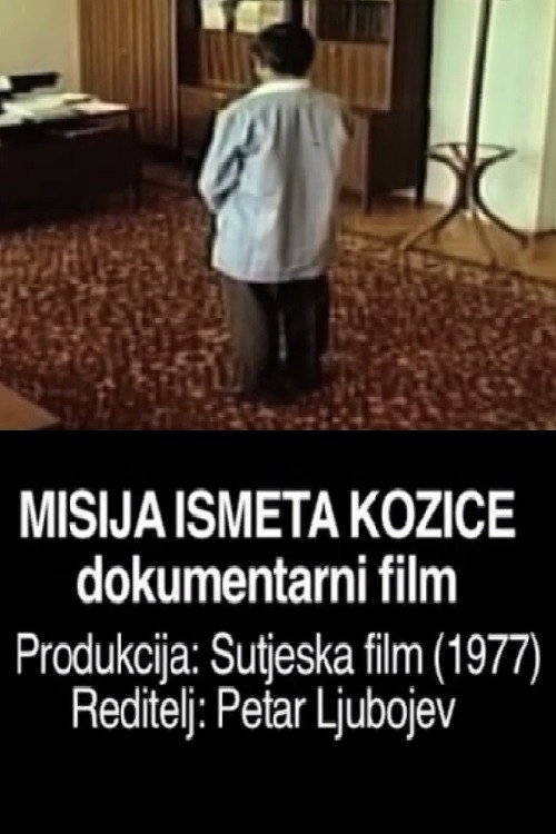 The Mission of Ismet Kozica Poster