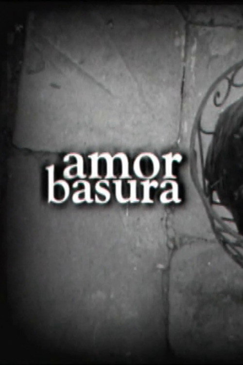Amor Basura Poster