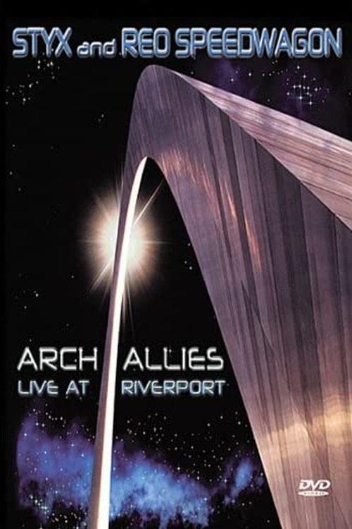 Styx and REO Speedwagon: Arch Allies, Live at Riverport Poster