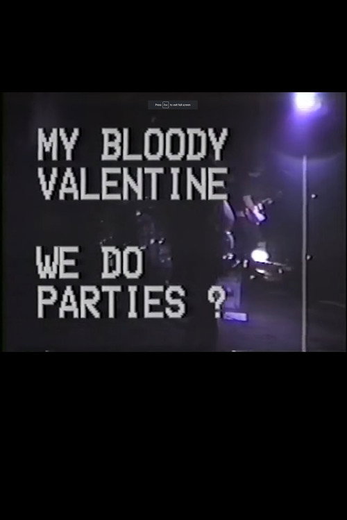 My Bloody Valentine: We Do Parties? Poster