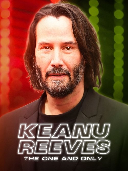 Keanu Reeves: The One and Only Poster
