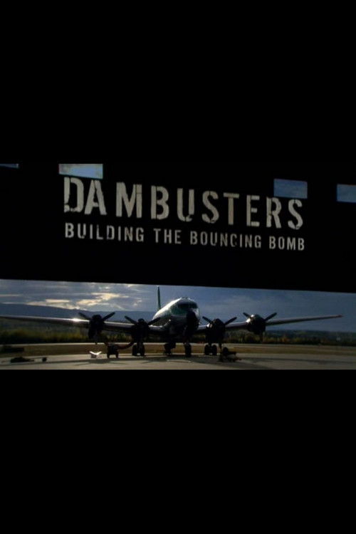 Dambusters: Building the Bouncing Bomb Poster