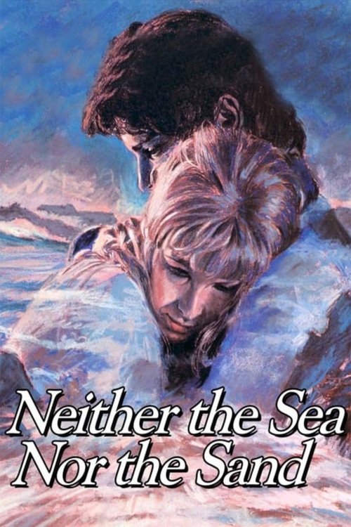 Neither the Sea Nor the Sand Poster