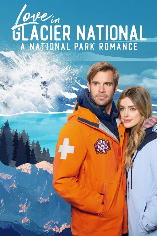 Love in Glacier National: A National Park Romance Poster
