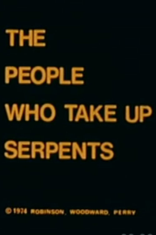 The People Who Take Up Serpents Poster