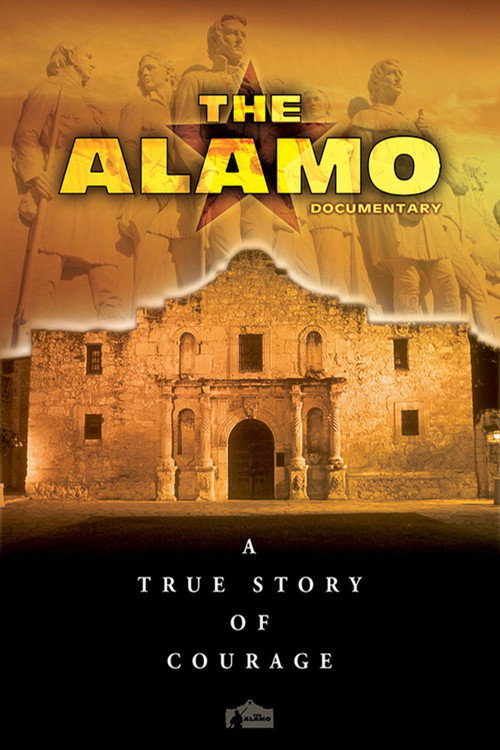 The Alamo Documentary: A True Story of Courage Poster