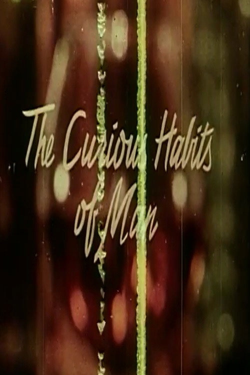 The Curious Habits of Man Poster