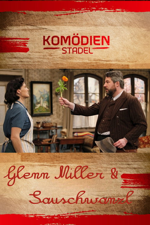 Der Komödienstadel - Glenn Miller & Sauschwanzl Poster