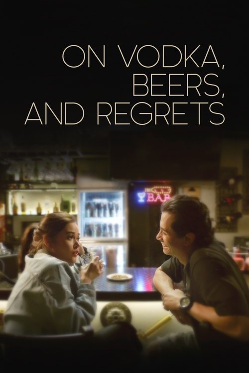 On Vodka, Beers, and Regrets Poster