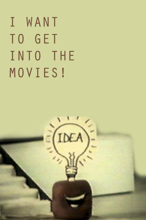 I Want to Get Into the Movies! Poster