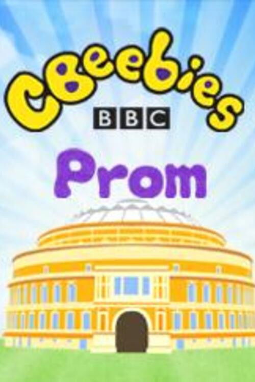 CBeebies Prom: From the Royal Albert Hall Poster