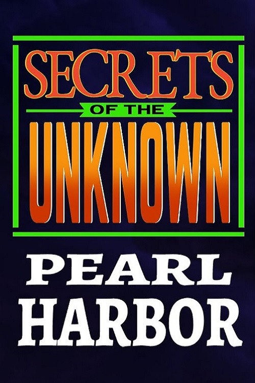 Secrets of the Unknown: Pearl Harbor Poster