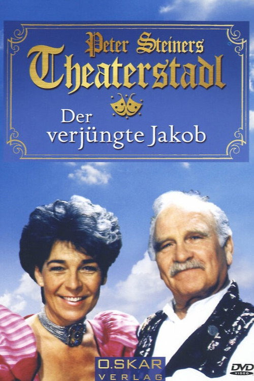 Peter Steiners Theaterstadl - Der verjüngte Jakob Poster