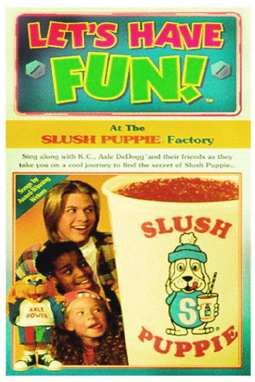 Let's Have Fun! At The Slush Puppie Factory Poster
